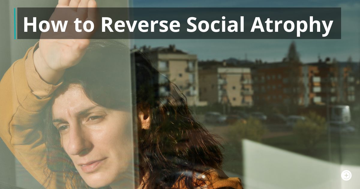How To Reverse Social Atrophy